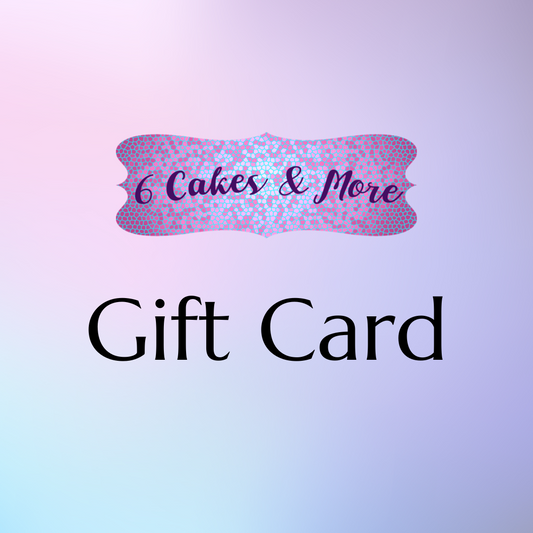 6 Cakes & More Gift Card
